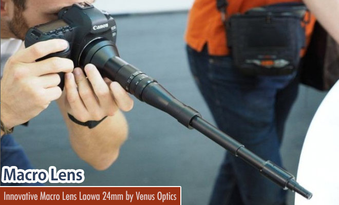 Innovative Laowa 24 mm Macro Lens Launched by Venus Optics